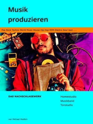 cover image of Musik produzieren Das Nachschlagewerk